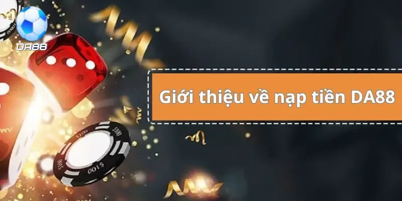 Giới thiệu về nạp tiền KUBET